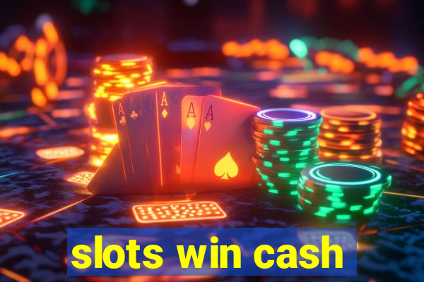 slots win cash